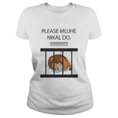 Please Mujhe nikal do shirt