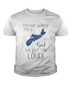 Youth tee I’m not yelling I’m a Nova Scotia girl we just talk loud shirt