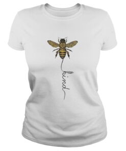 Ladies tee Bee kind shirt