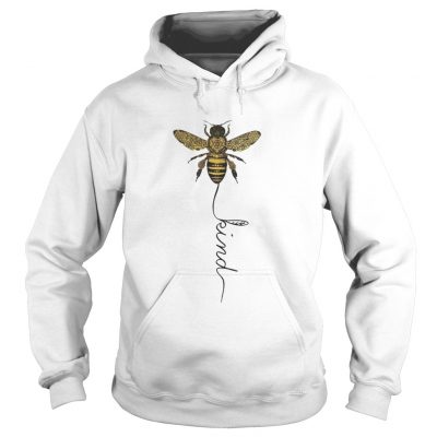 Hoodie Bee kind shirt