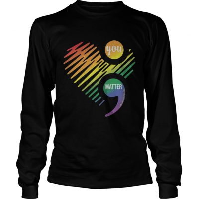 Long Sless  Lgbt heart you matter don’t let your story and shirt