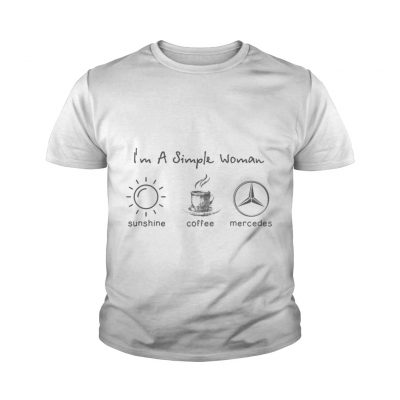 Youth tee I’m simple woman like sunshine coffee and Mercedes shirt