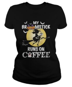 Ladies tee My broomstick runs on coffee shirt