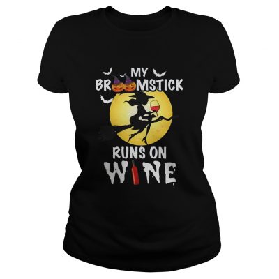 Ladies My broomstick runs on wine shirt