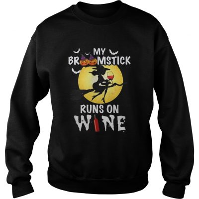 Sweater My broomstick runs on wine shirt