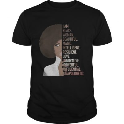 Guys I am black woman beautiful magic intelligent resilient love innovative shirt