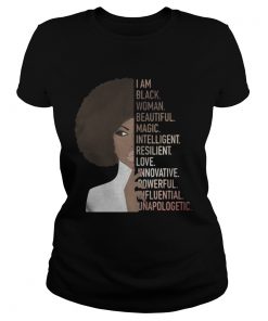 Ladies Tee I am black woman beautiful magic intelligent resilient love innovative shirt