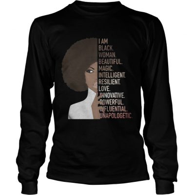 Long Sleeve I am black woman beautiful magic intelligent resilient love innovative shirt