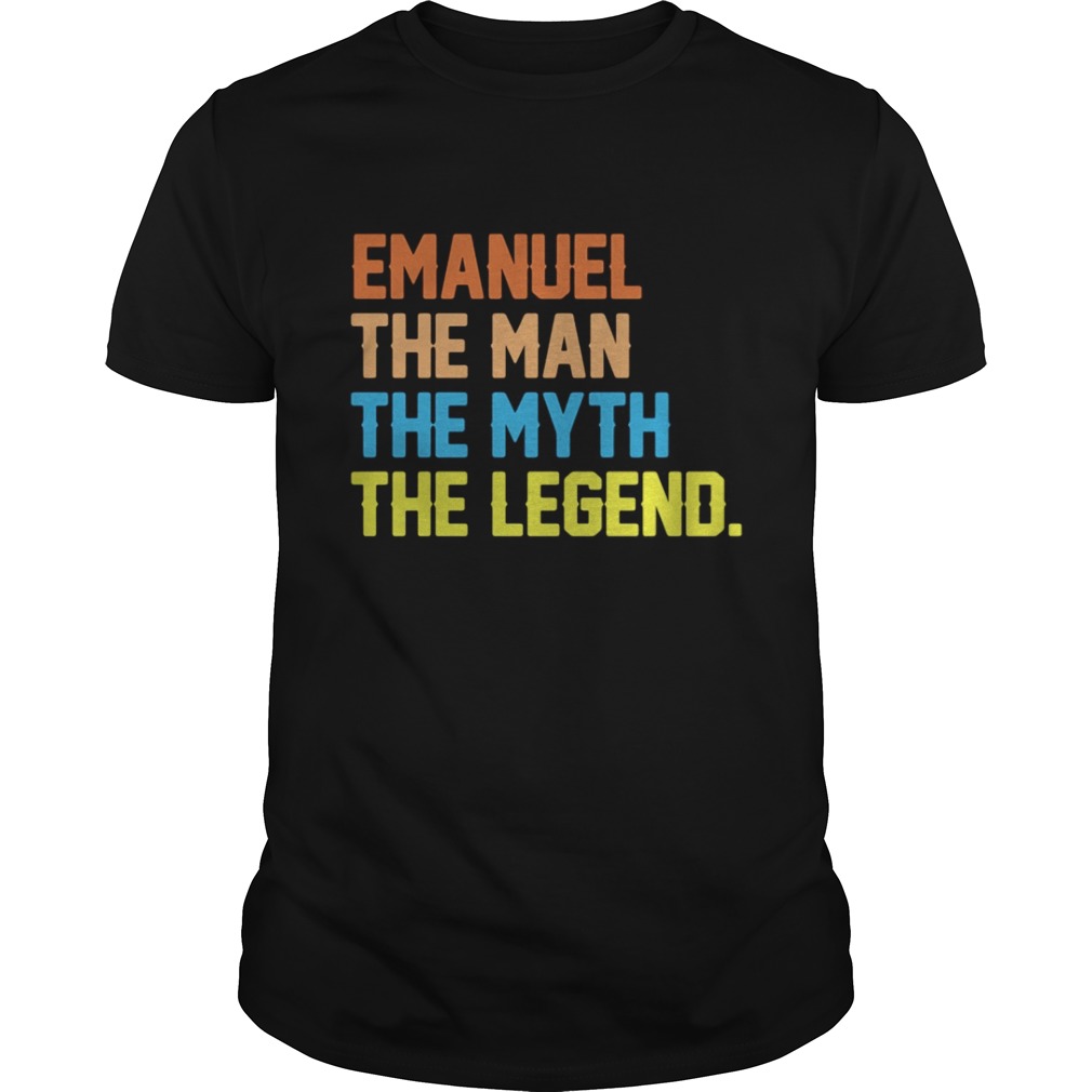 Emanuel The Man The Myth The Legend shirt