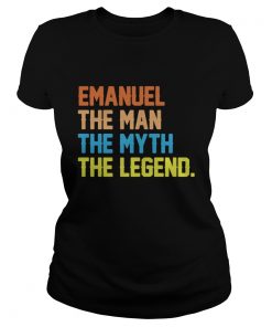 ladies Tee Emanuel The Man The Myth The Legend shirt