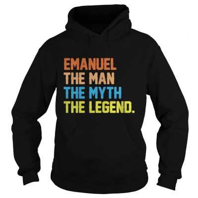 Hoodie Emanuel The Man The Myth The Legend shirt