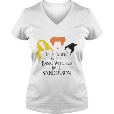 Hocus Pocus in a world full of basic witches be a Sanderson shirt