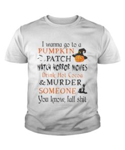 Halloween I wanna go to a Pumpkin patch watch horror movies Young