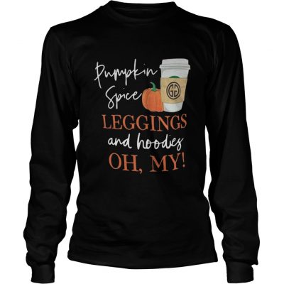 Long Sleeve Halloween Pumpkin spice leggings and hoodies oh my shirt