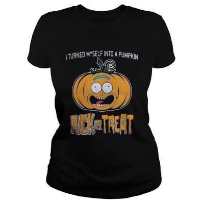 Ladies Tee Halloween I turned myself into a pumpkin Rick or Treat shirt