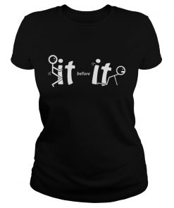 LadiesTee It before it stickman shirt