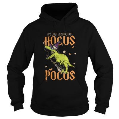 Hoodie Halloween T-rex It’s just a bunch of Hocus Pocus shirt