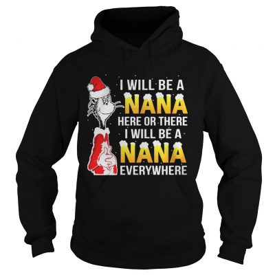 Hoodie I will be A Nana shirt Christmas gift shirt