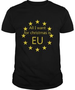 Guys All I want for Christmas is EU shirt