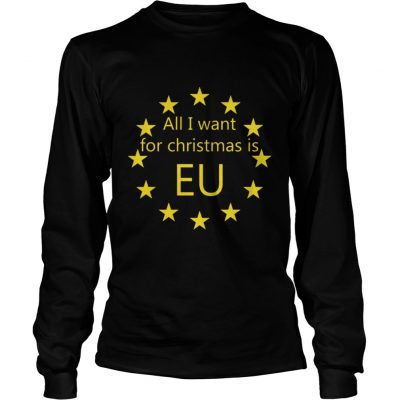 long Sleeve All I want for Christmas is EU shirt