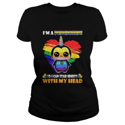 Ladies Tee I’m a Pengicorn so I can Stab Idiots with My head shirt