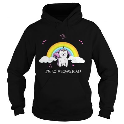 Hoodie Unicorn Rainbow I’m so Meowgical shirt