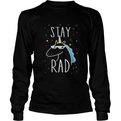 Long Sleeve Unicorn stay rad shirt