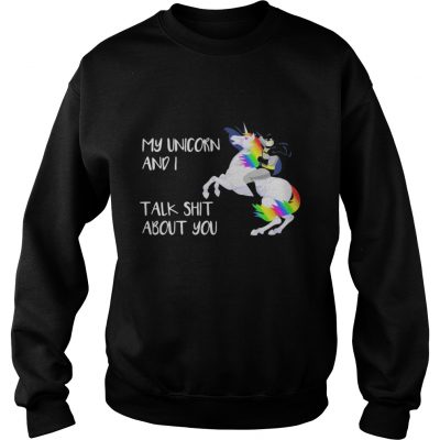 Sweat Batman My Unicorn and I talk shit about you shirt