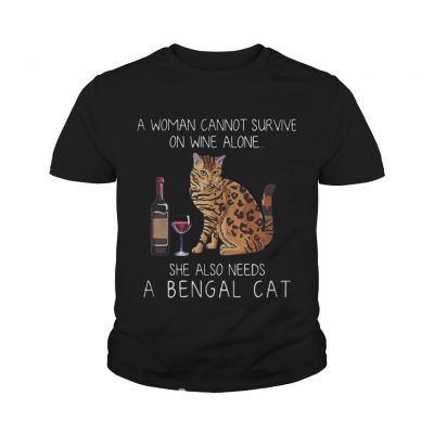 A woman cannot survive on wine alone she also needs a Bengal Cat youth tee