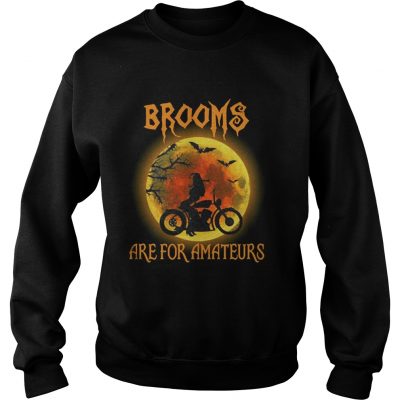 Biker Brooms are for Amateurs Halloween sweatshirt