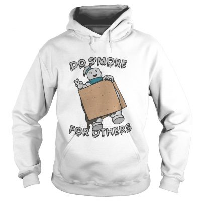 Do S’more for others hoodie