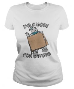 Do S’more for others ladies tee