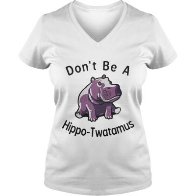 Don’t Be Hippo Twatamus ladies v-neck