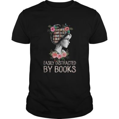 Easily Distracted by Books shirt