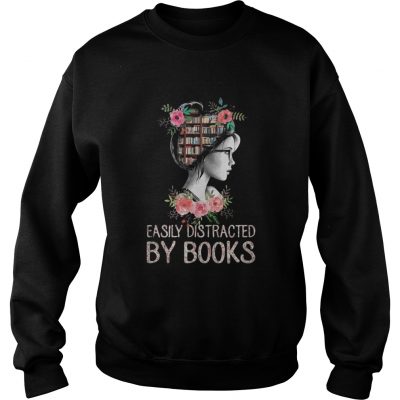 Easily Distracted by Books sweatshirt