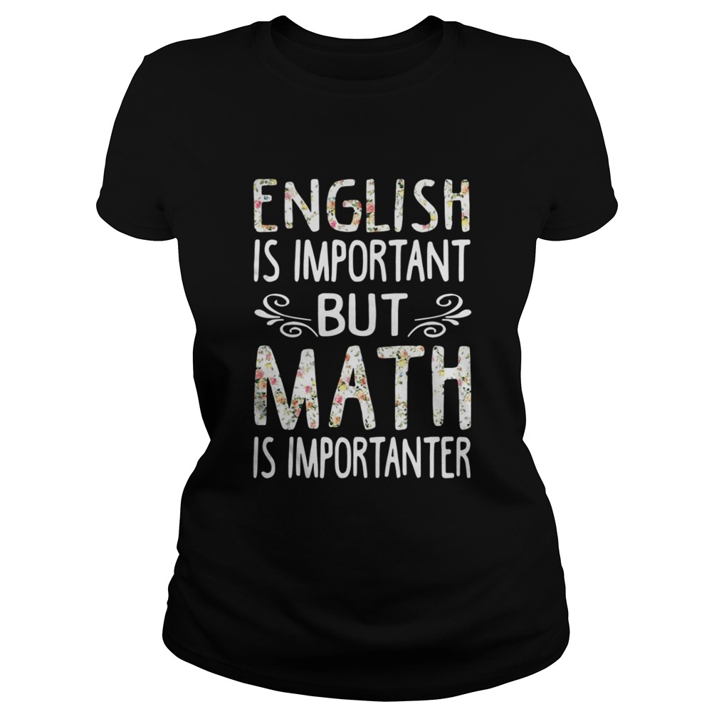 English is Important but Math is Importanter shirt