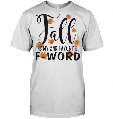 Fall is my 2nd favorite f word shirt