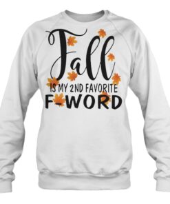 Fall is my 2nd favorite f word sweatshirt