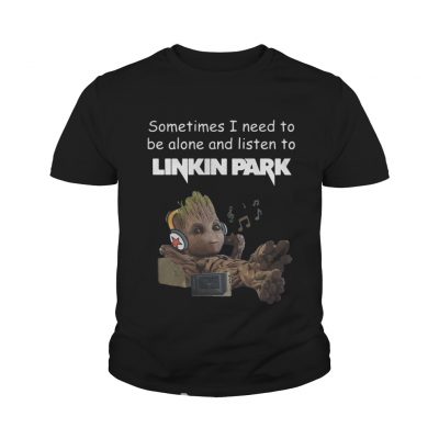 Groot sometimes I need to be alone and listen to linkin park youth tee