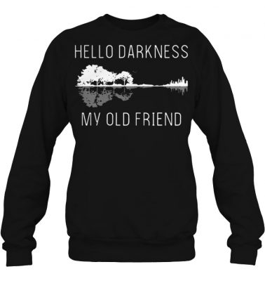 Guitar hello darkness my old friend sweashirt