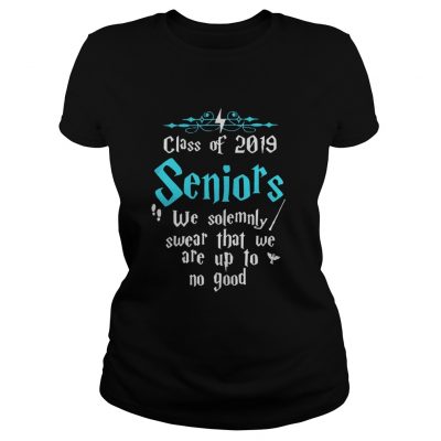 Halloween Class of 2019 seniors we solemnly swear that ladies tee