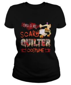 Halloween This is my scary quilter costume ladies tee