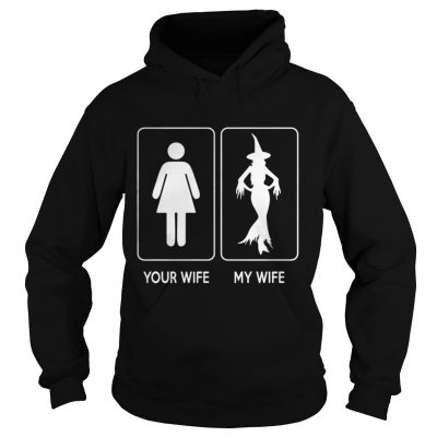 Halloween Witch Your Wife My Wife hoodie