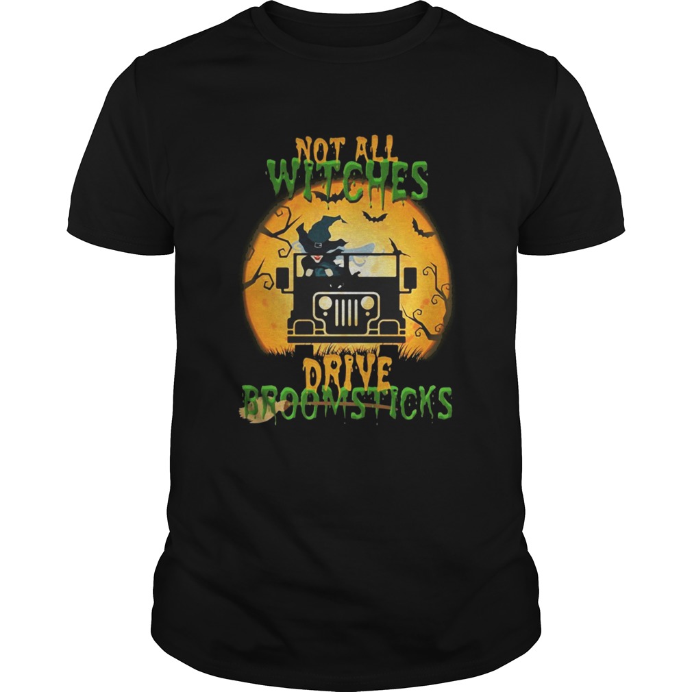 Halloween not all witches drive broomsticks shirt