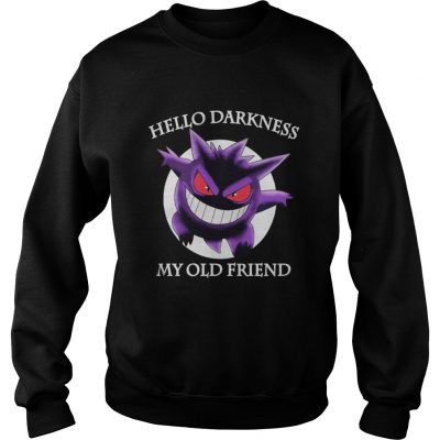 Hello darkness my old friend Pokemon sweatshirt