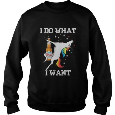 I do what I want Coors Light unicorn sweatshirt