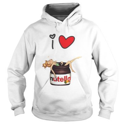 I love Nutella hoodie