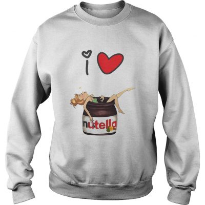 I love Nutella sweatshirt