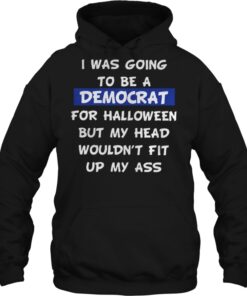 I was going to be a Democrat for Halloween but my head hoodie