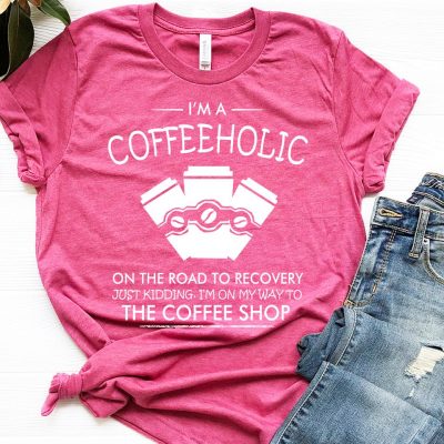 I’m a coffeeholic on the road to recovery just kidding I’m on my way to the coffee shop shirt